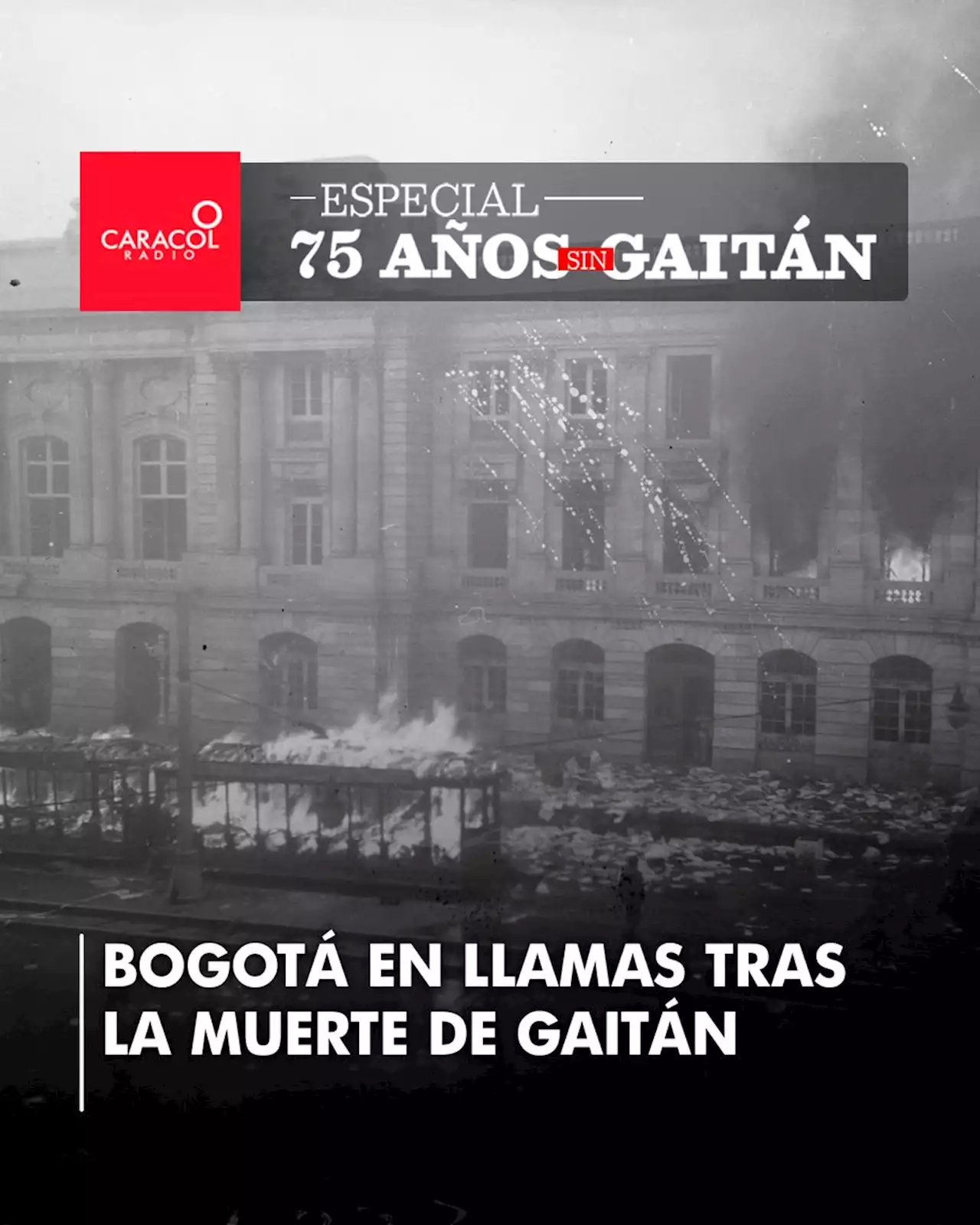 Bogotá en llamas tras la muerte de Gaitán