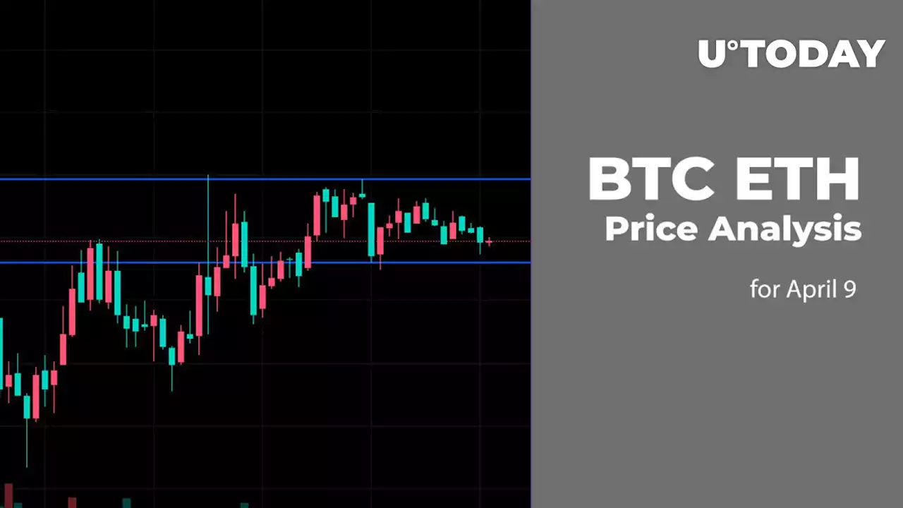 BTC and ETH Price Analysis for April 9