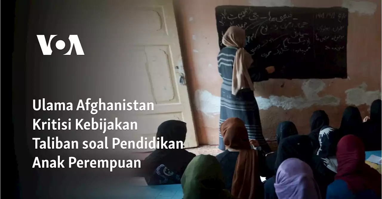 Ulama Afghanistan Kritisi Kebijakan Taliban soal Pendidikan Anak Perempuan