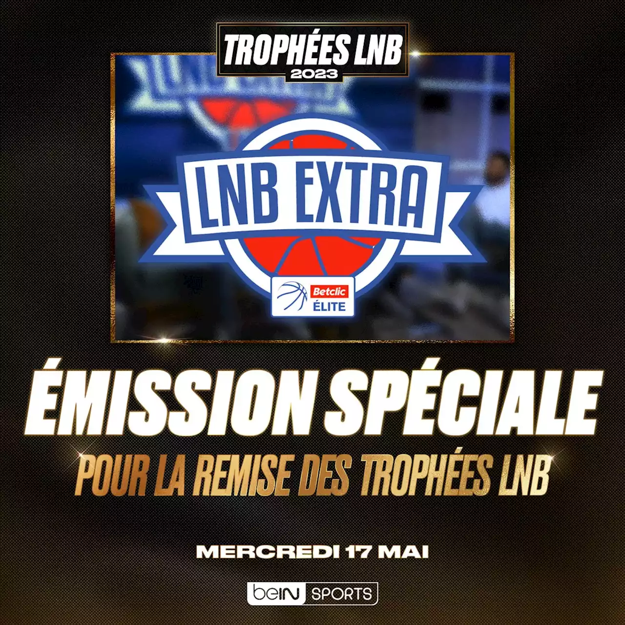 La cérémonie des Trophées LNB 2023 sur beIN le 17 mai - BeBasket