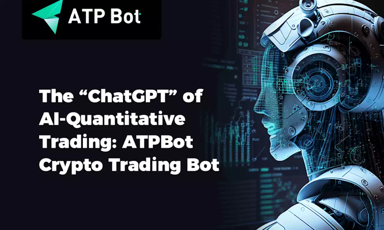 The “ChatGPT” of AI-quantitative trading: ATPBot crypto trading bot