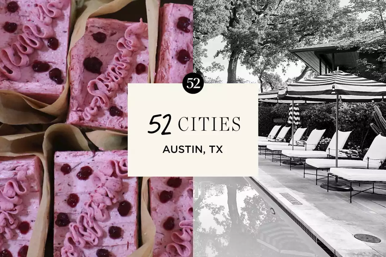 52 Places to Dine, Drink, Shop & Stay in Austin