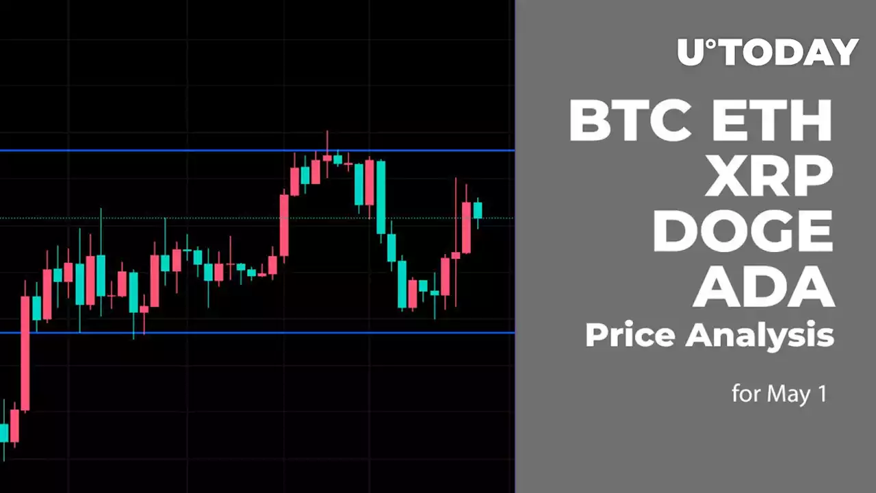 BTC, ETH, XRP, DOGE and ADA Price Analysis for May 1