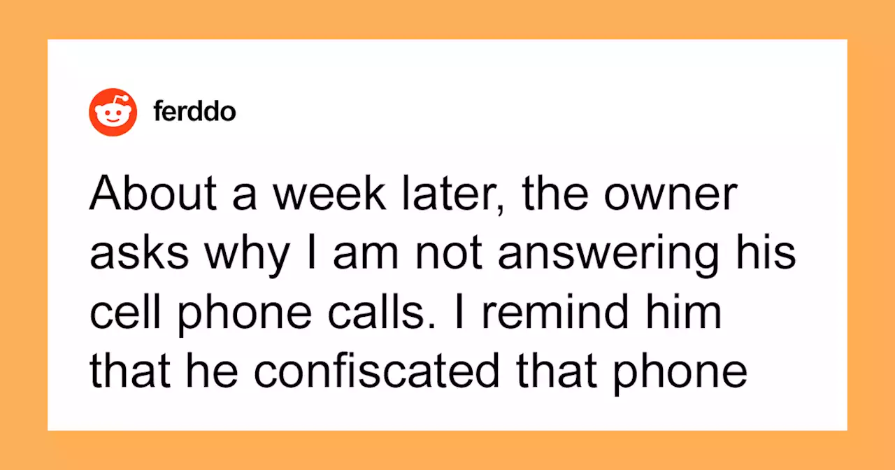 Boss Confiscates Employee’s Company Cell Phone Because He Doesn’t ‘Deserve’ It, Gets Angry When His Employee Ignores His Calls