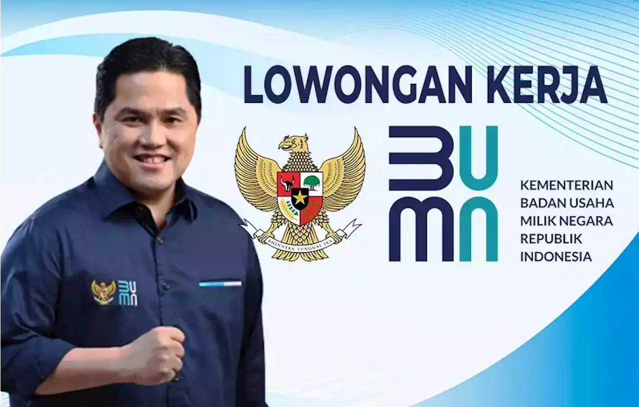 Ada 2000 Lebih Lowongan Rekrutmen Bersama BUMN 2023, Lulusan SMA Bisa Daftar