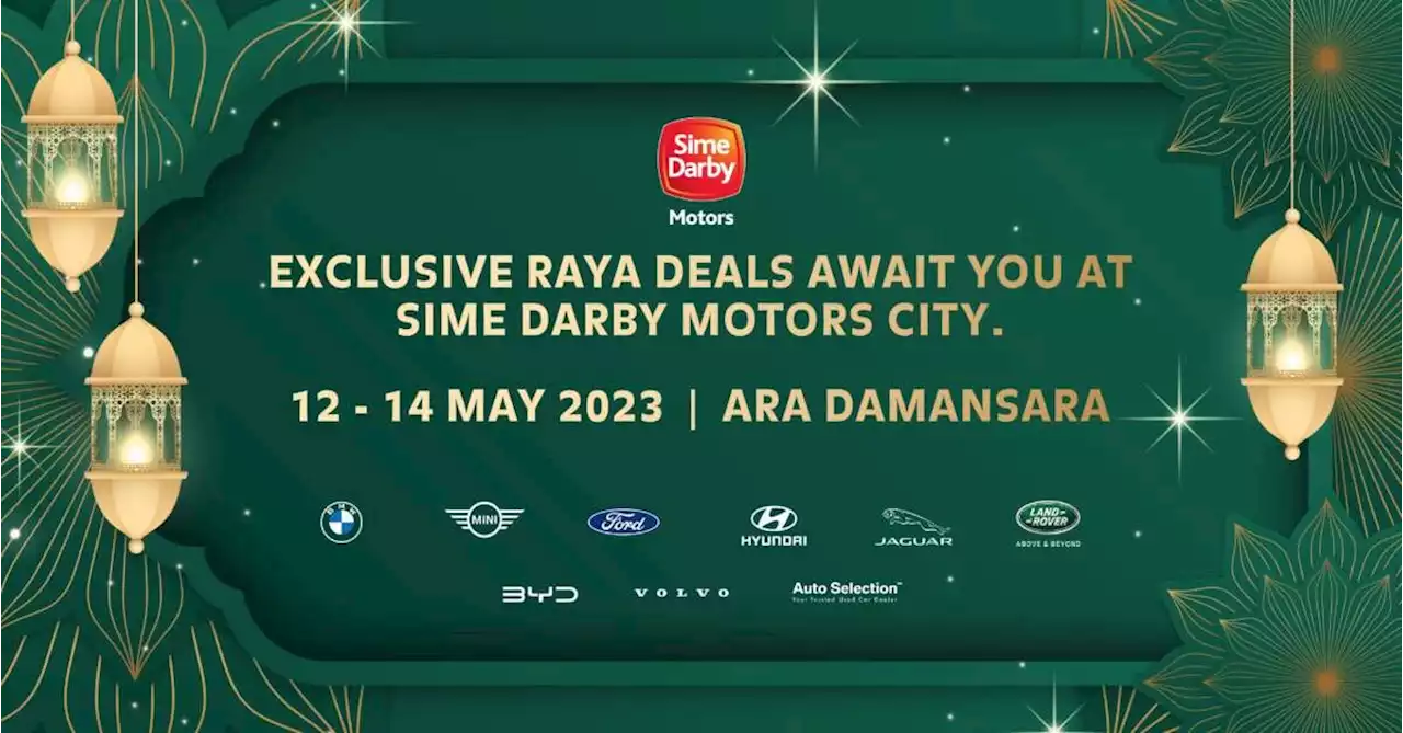 Enjoy great offers and plenty of exceptional deals at Sime Darby Motors' Raya event this May 13-14 - paultan.org