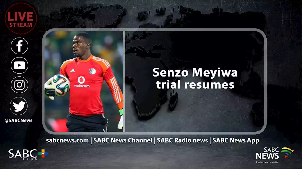 LIVE | Senzo Meyiwa’s murder trial - SABC News