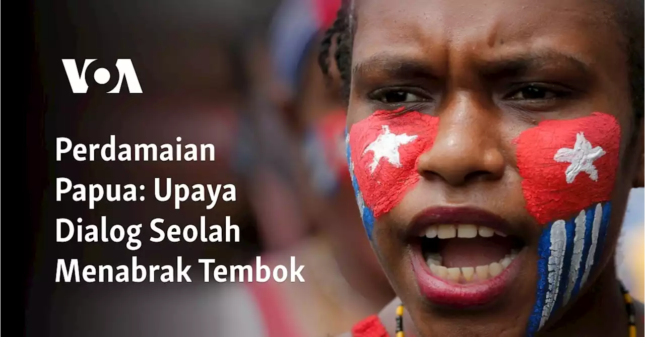 Perdamaian Papua: Upaya Dialog Seolah Menabrak Tembok