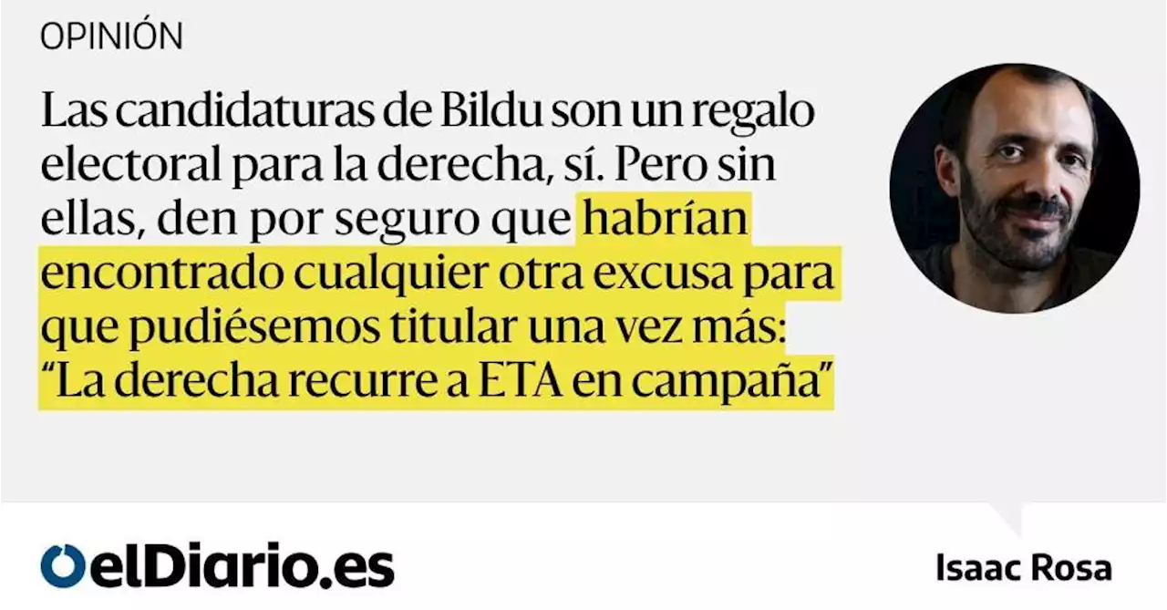 La derecha recurre a ETA (da igual cuándo leas esto)