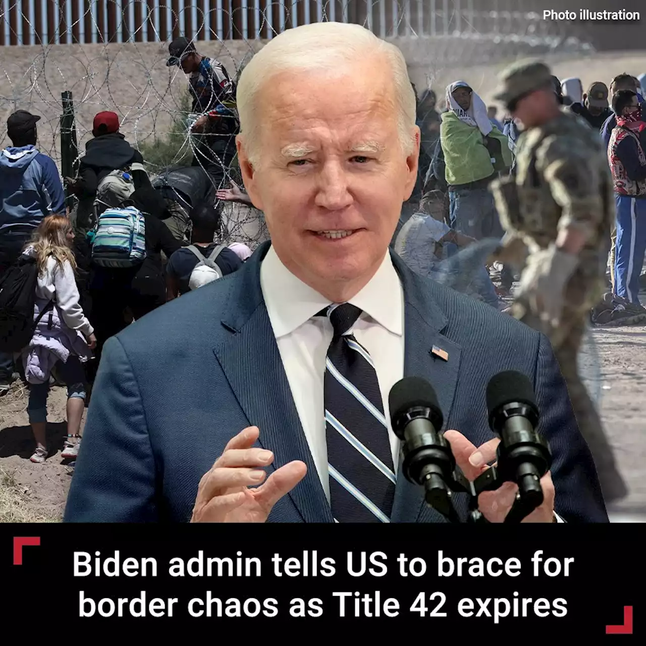 Biden admin tells Americans to brace for border chaos as Title 42 ends, migrants surge