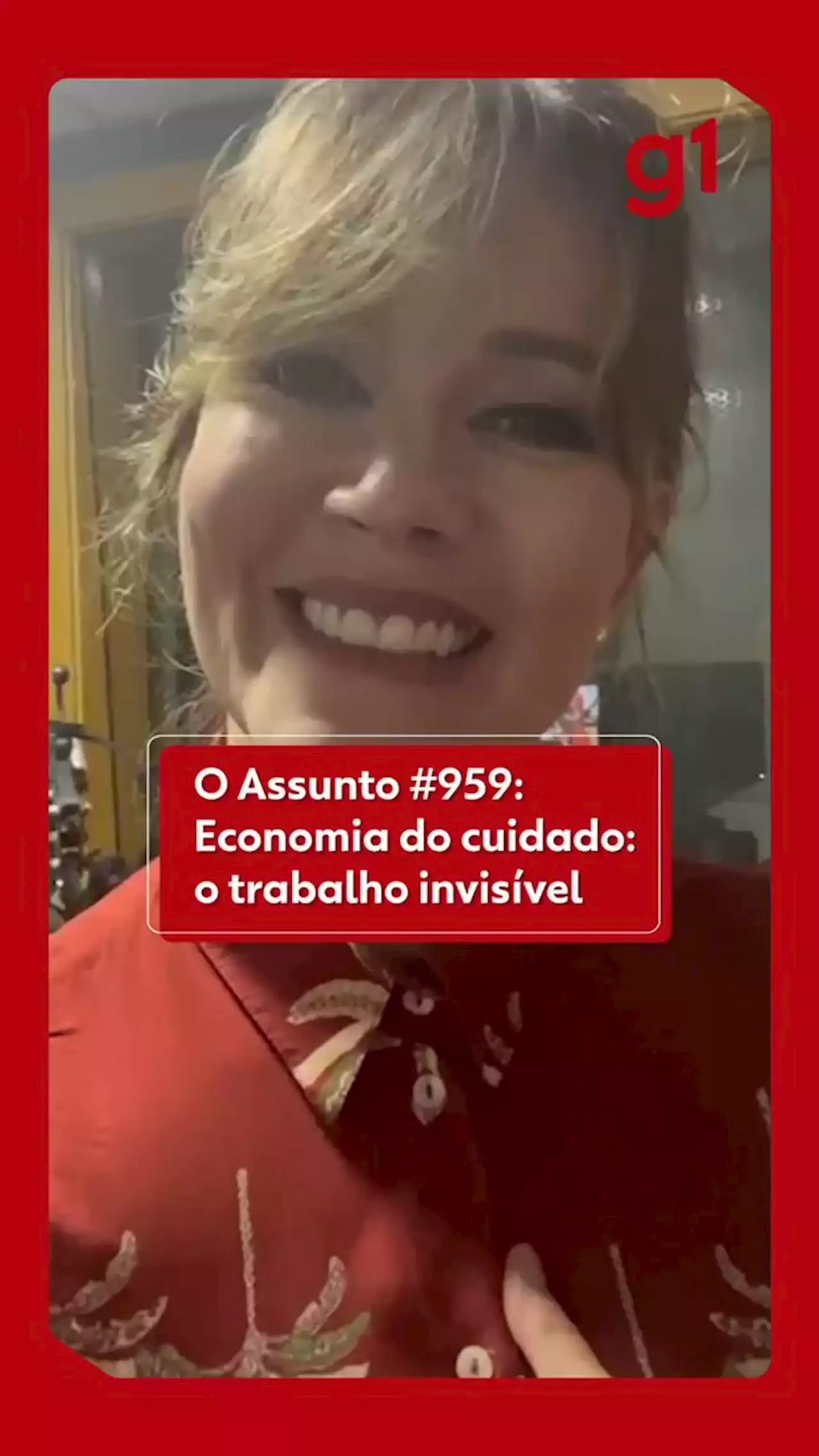 O Assunto #959: Economia do cuidado - o trabalho invisível