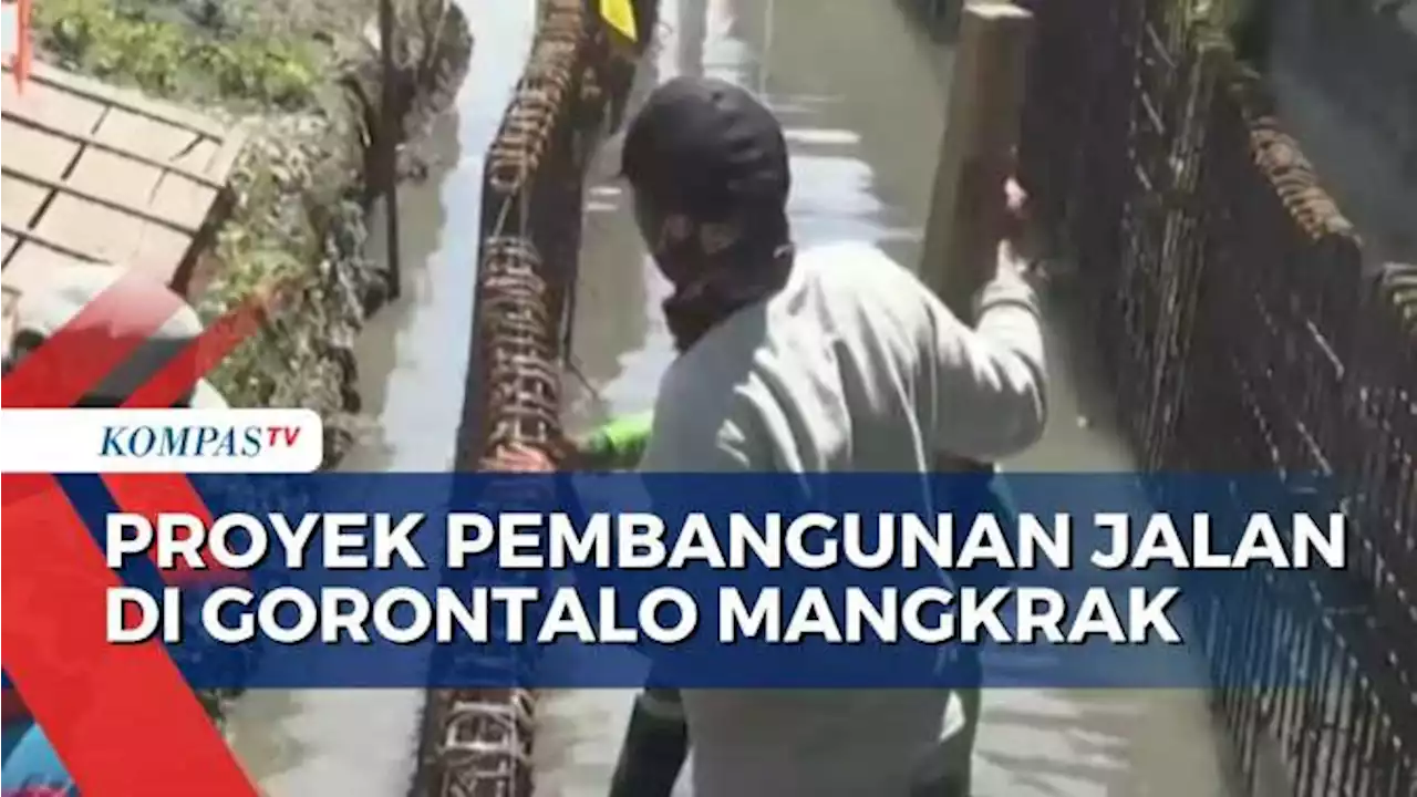 Hasil Pekerjaan Baru Capai 2 Persen, Proyek Pembangunan Jalan di Gorontalo Mandek