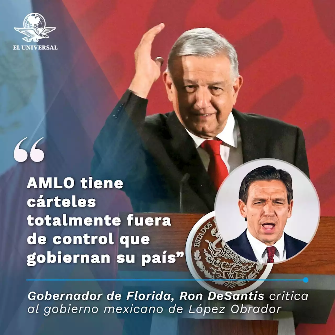 AMLO tiene cárteles fuera de control en México, critica gobernador Ron DeSantis