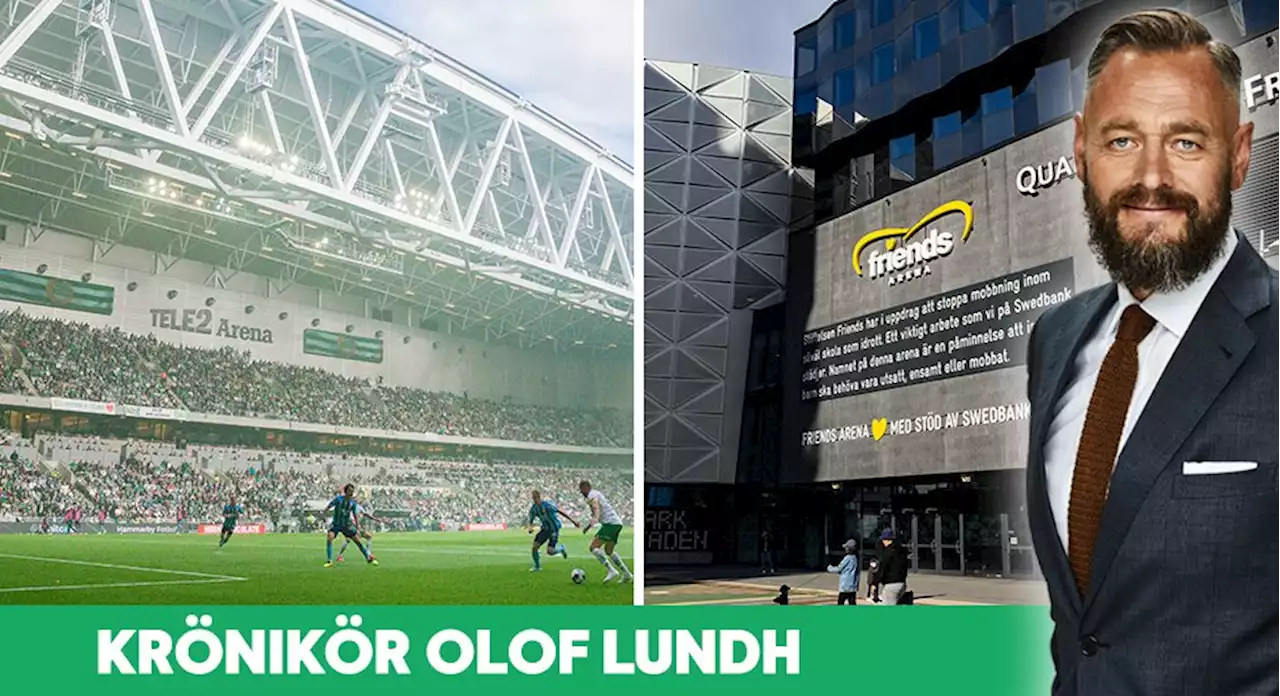 Lundh: Nästa säsong kan Friends Arena och Tele2 Arena vara historia