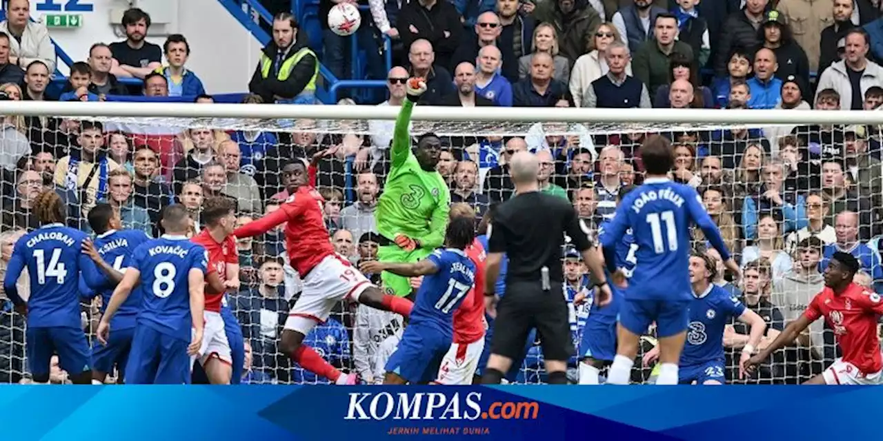 Hasil Liga Inggris: Chelsea Vs Nottingham Forest Seri, Southampton Degradasi