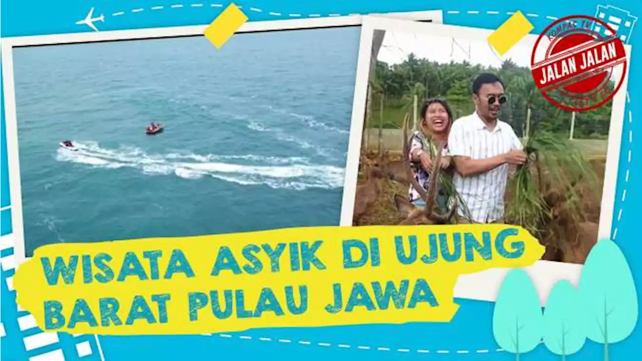 Berburu Wisata Pantai di Ujung Barat Pulau Jawa | JALAN JALAN