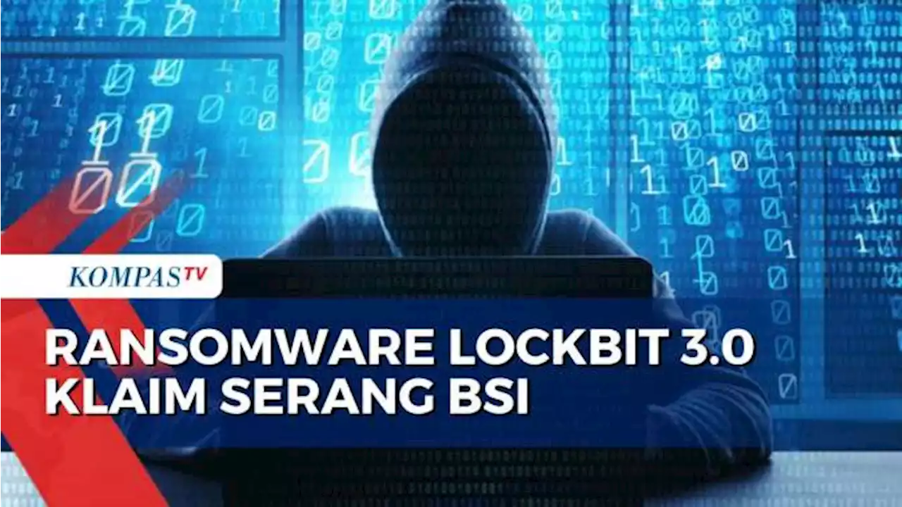 Geng Hacker Ransomware LockBit 3.0 Klaim Serang Bank Syariah Indonesia