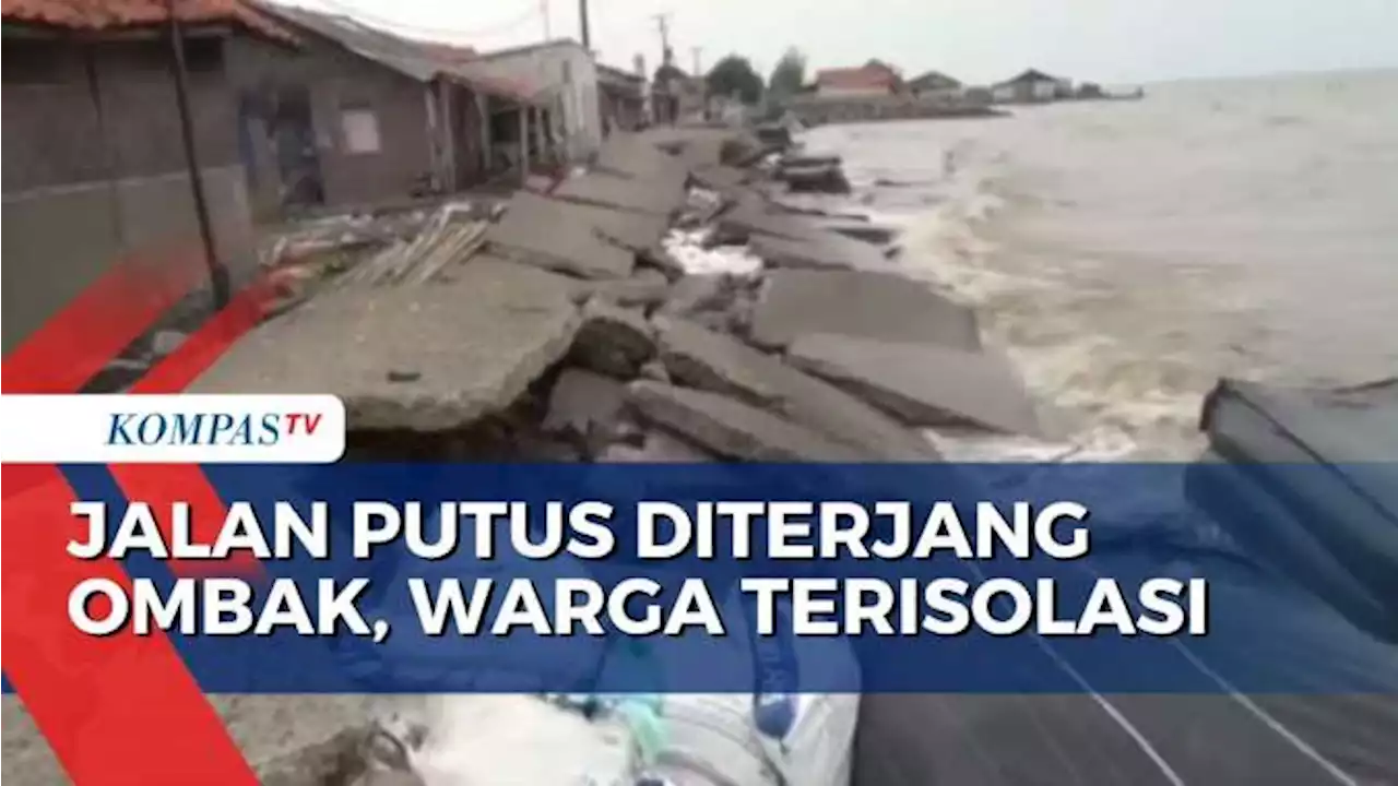 Jalan Utama Desa di Karawang Putus Diterjang Ombak, Ratusan Warga Terisolasi