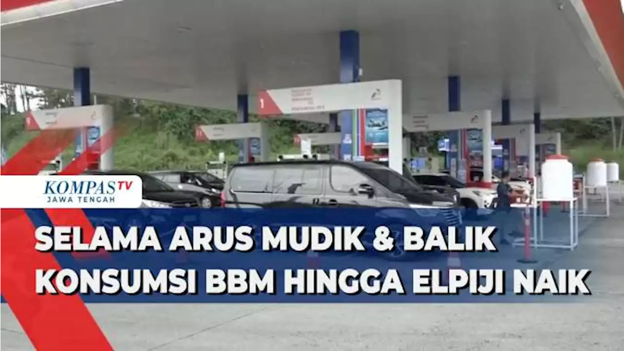 Selama Arus Mudik dan Balik Konsumsi BBM Hingga Elpiji Naik