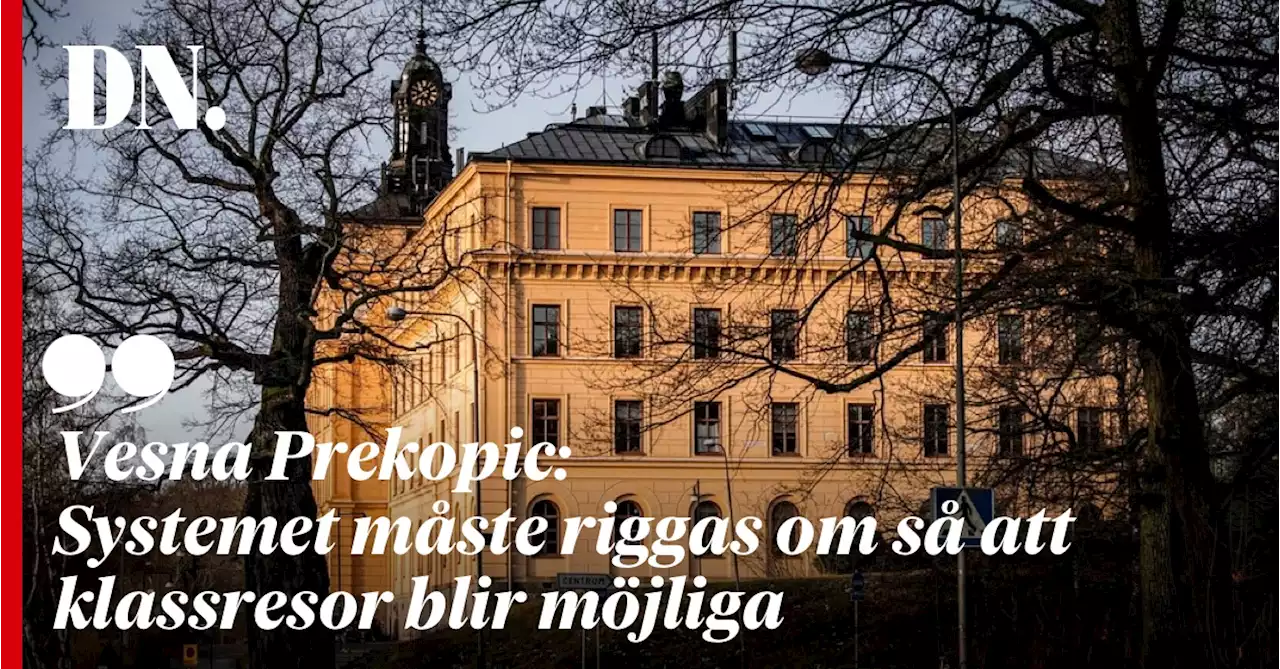 Vesna Prekopic: Systemet måste riggas om så att klassresor blir möjliga