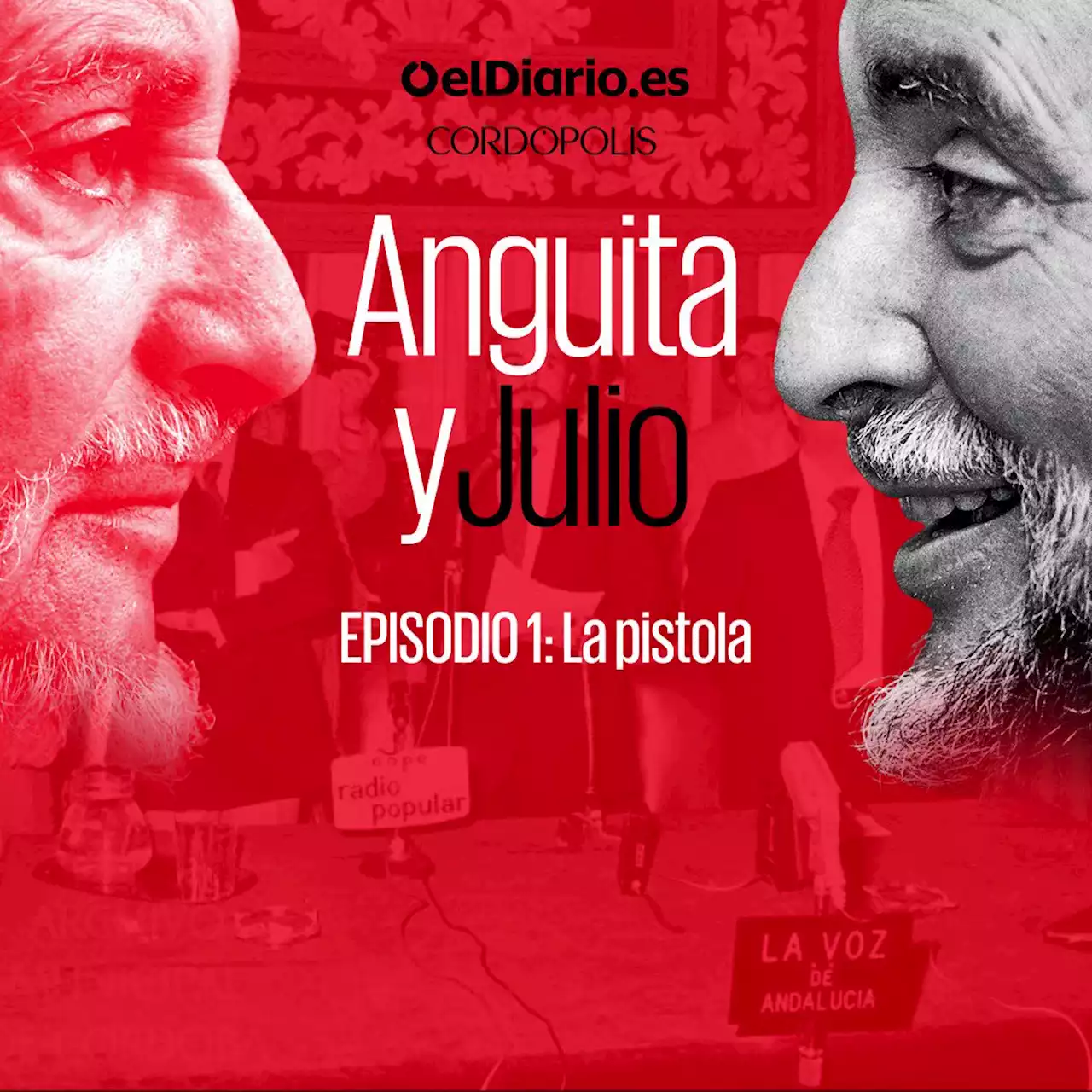 🎙 PODCAST | La Pistola - Episodio 1 - 'Anguita y Julio'