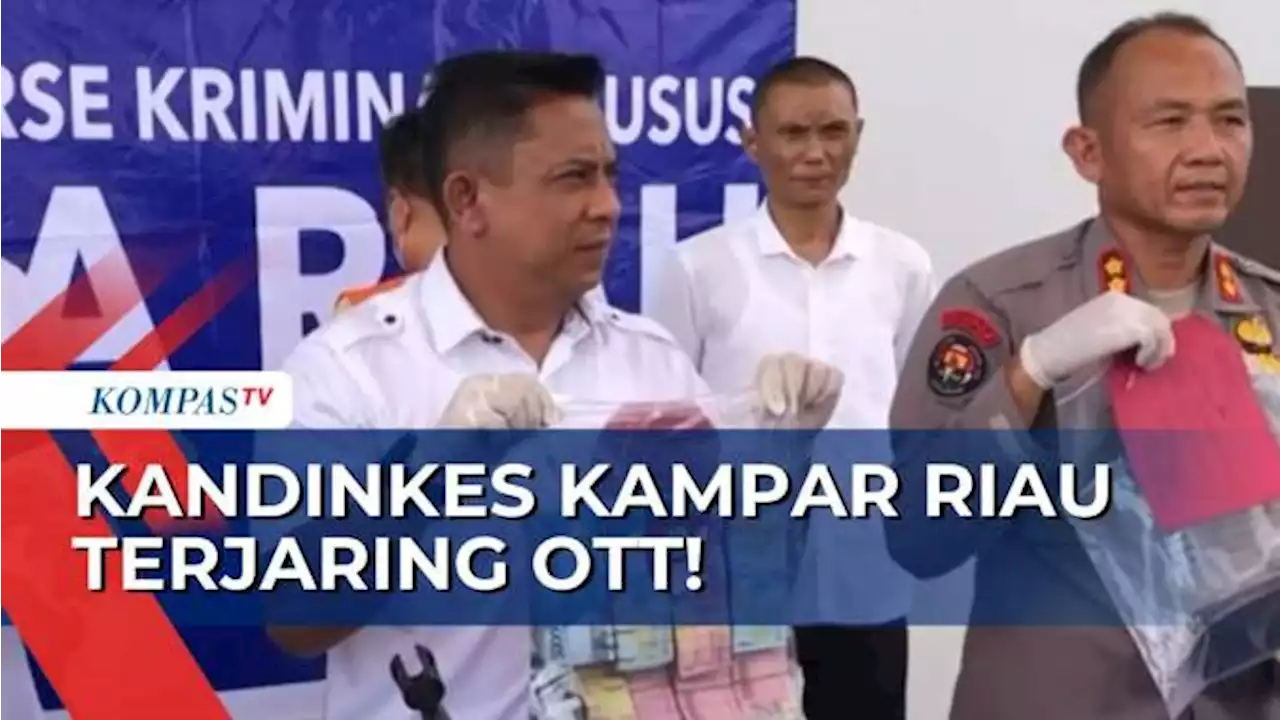 Pungli ke Kepala Puskesmas, Kadinkes Kabupaten Kampar di Riau Terjaring OTT!