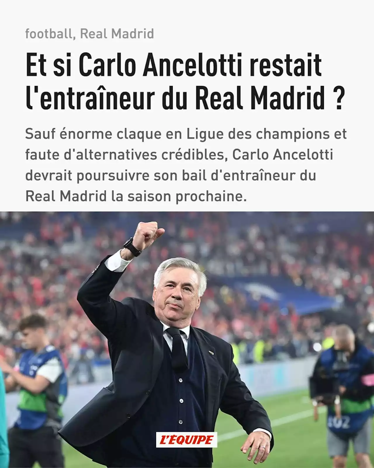 Et si Carlo Ancelotti restait l'entraîneur du Real Madrid la saison prochaine ?