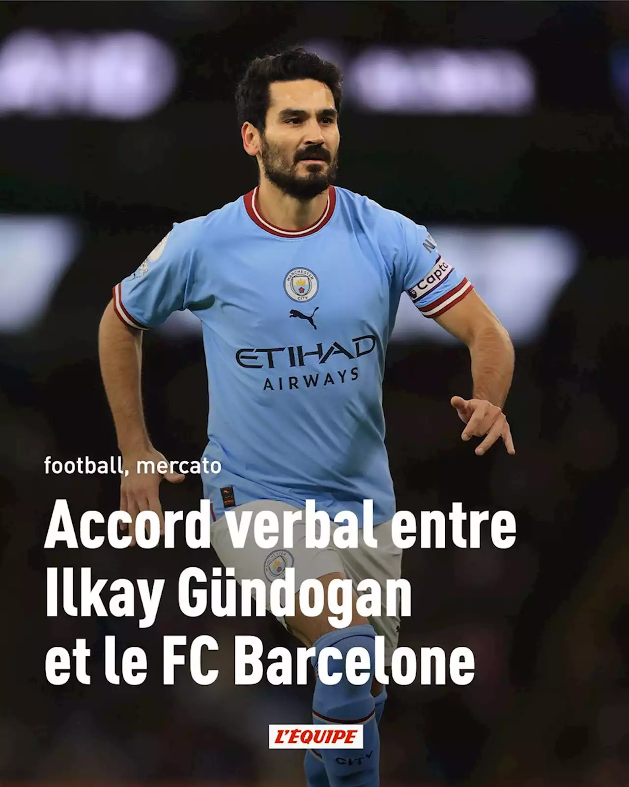 Accord verbal entre Ilkay Gündogan (Manchester City) et le FC Barcelone