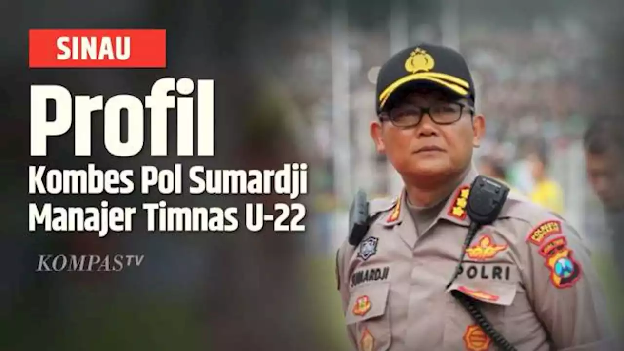 Profil Manajer Timnas U-22 Kombes Sumardji yang Jadi Korban Pukulan Ofisial Timnas Thailand|SINAU