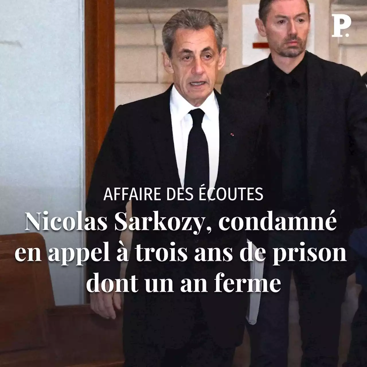 Affaire des écoutes : Sarkozy condamné à trois ans de prison, dont un an ferme