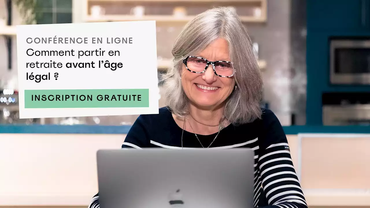 Comment partir en retraite avant l’âge légal? : une conférence gratuite...