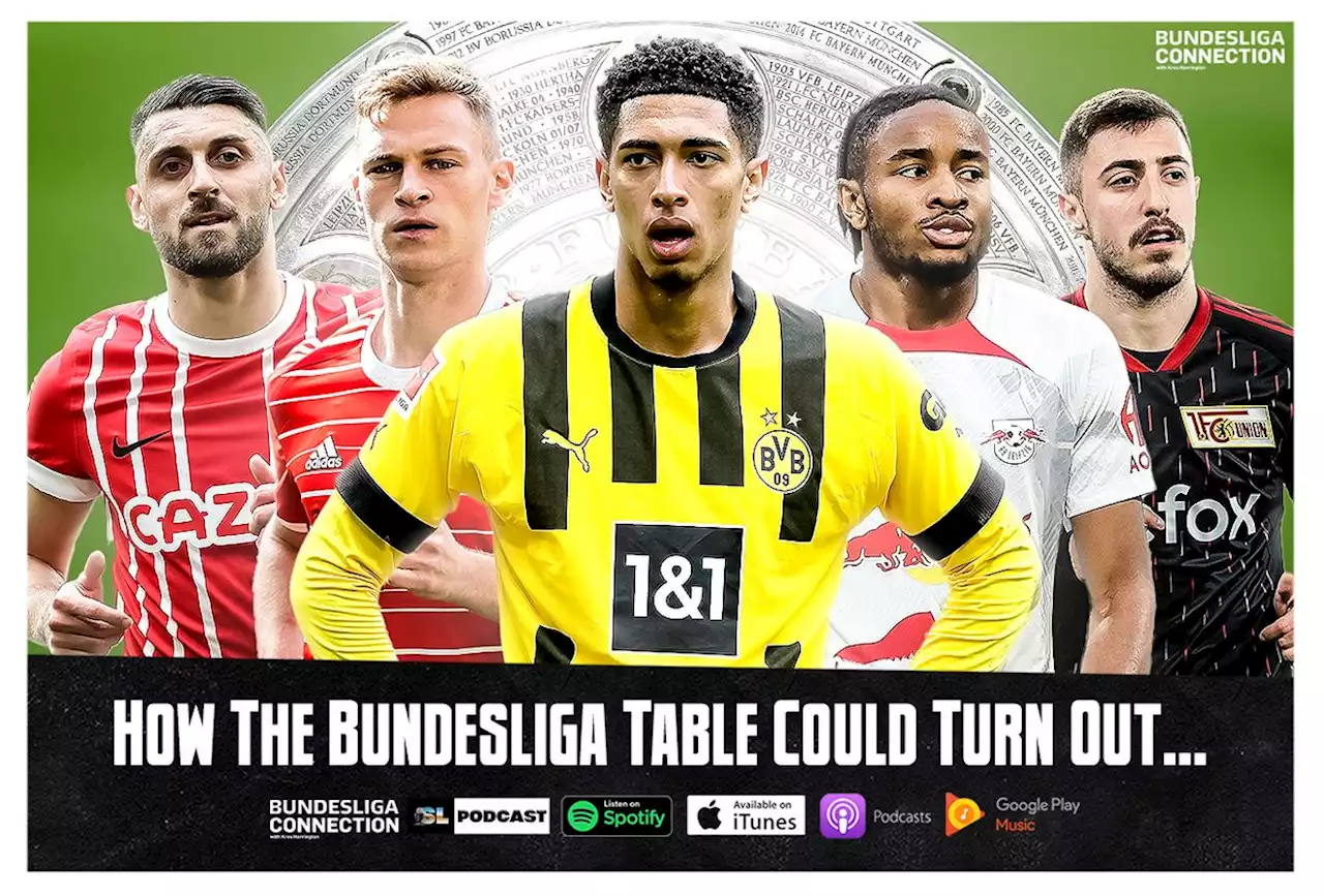 How Could The Bundesliga Table Turn Out With Bayern Munich and Borussia Dortmund Fighting For Victory? | Soccer Laduma