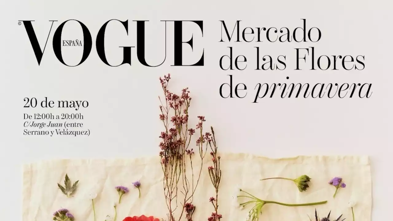 Mercado de las Flores de Vogue 2023: el plan primaveral perfecto para este fin de semana