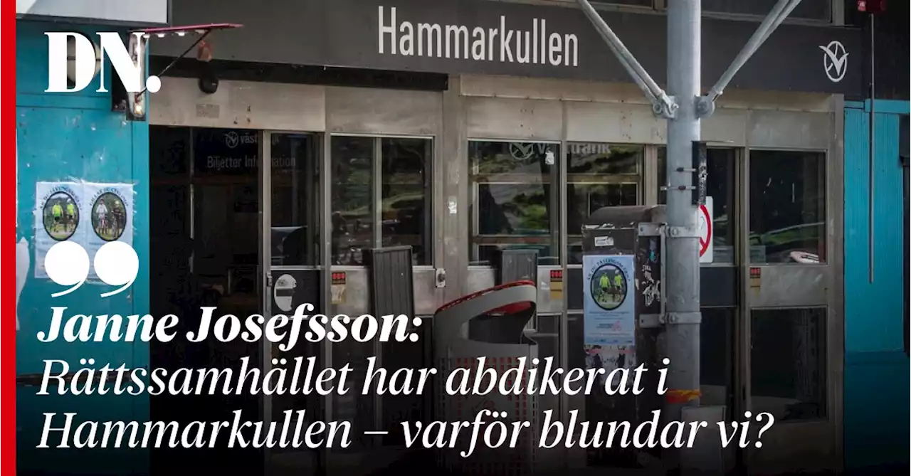 Janne Josefsson: Rättssamhället har abdikerat i Hammarkullen – varför blundar vi?