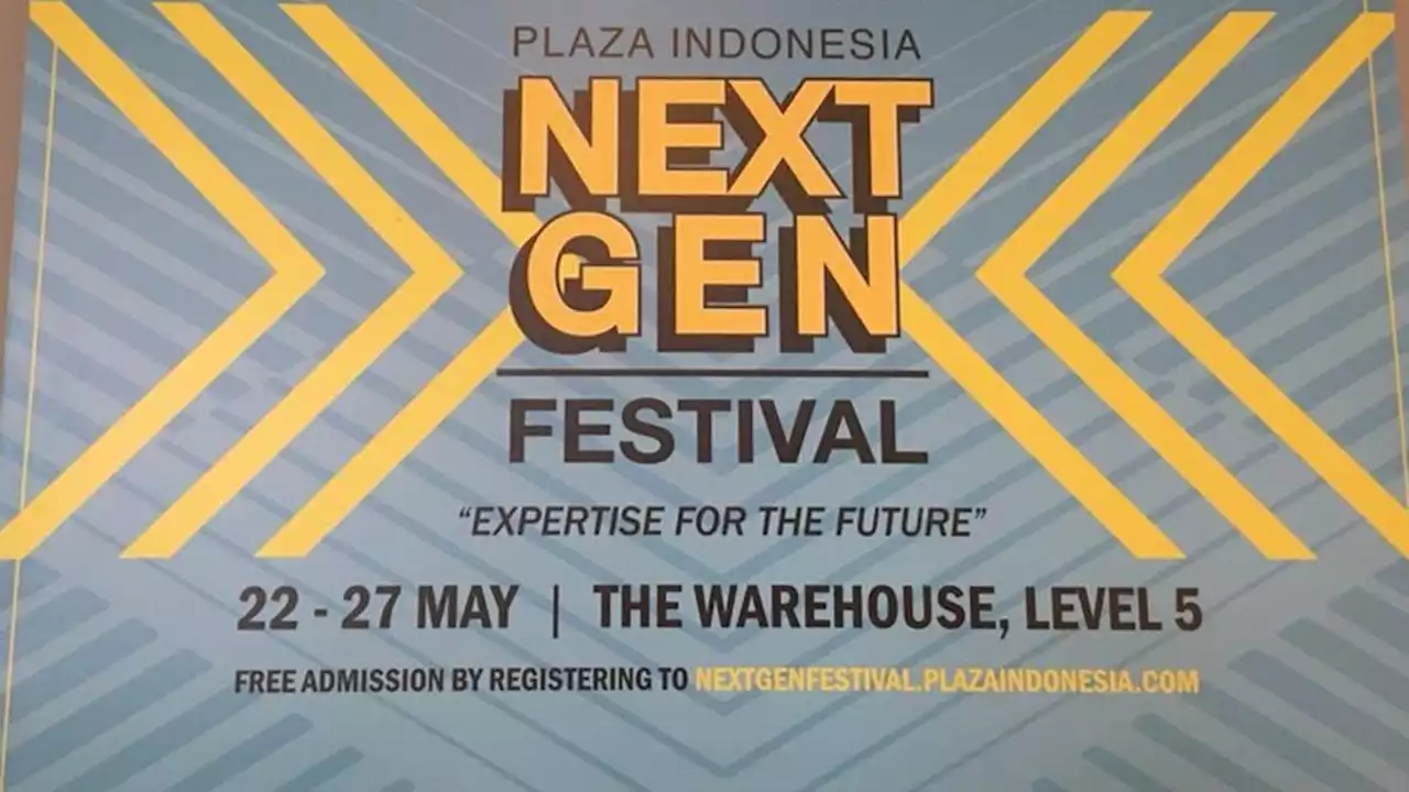 Plaza Indonesia Next Gen Festival Hadirkan Diskusi Bareng Para Ahli Dunia Kreatif, Pendaftaran Gratis