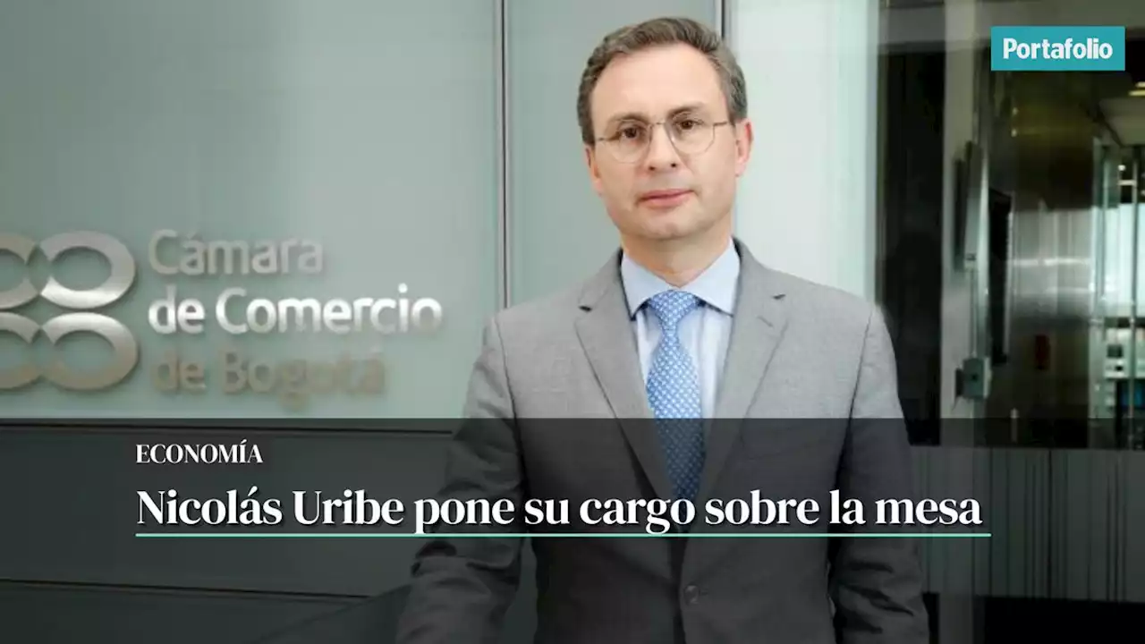 Nicolás Uribe pone a disposición de la junta su cargo en CCB