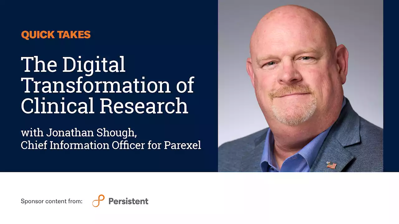 Video Quick Take – Parexel’s Jonathan Shough on Digital Transformation - SPONSOR CONTENT FROM PERSISTENT