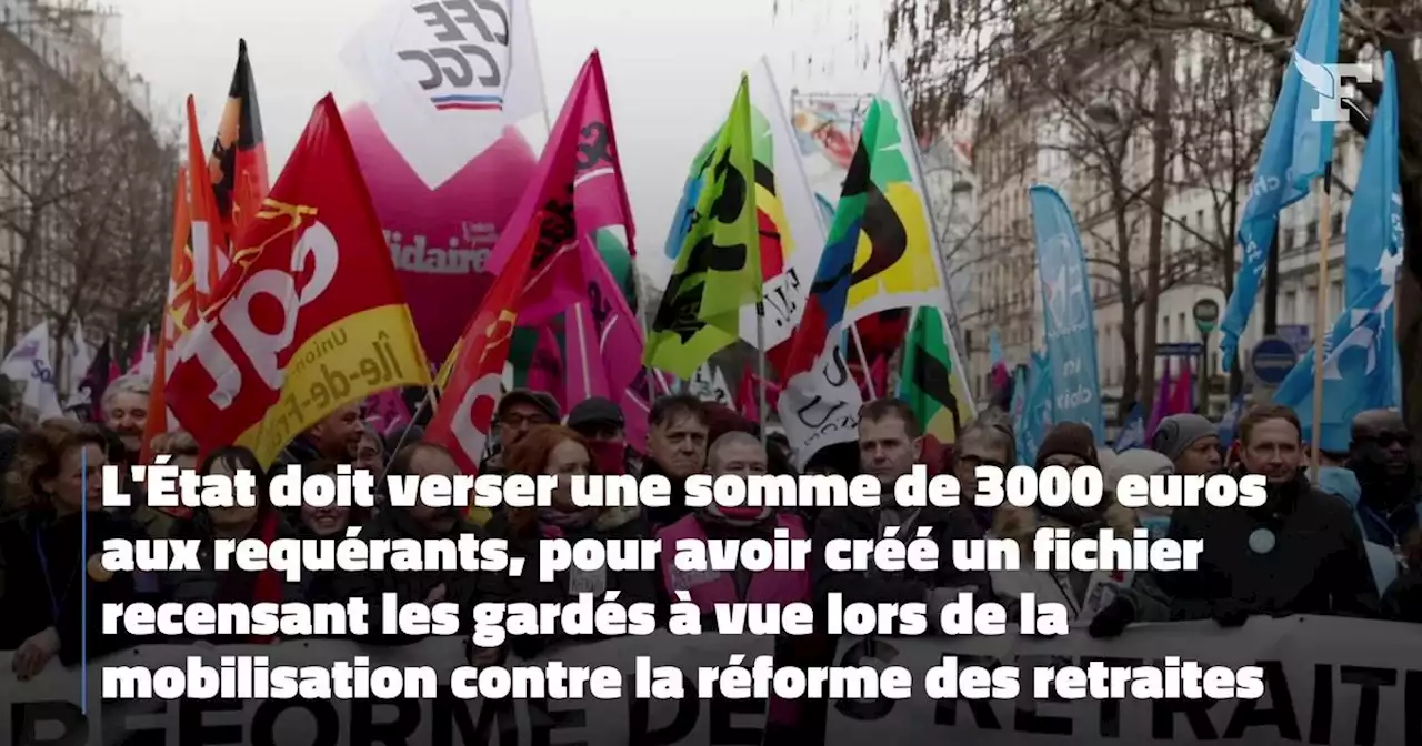 Retraites : l'État condamné pour avoir fiché des manifestants placés en garde à vue