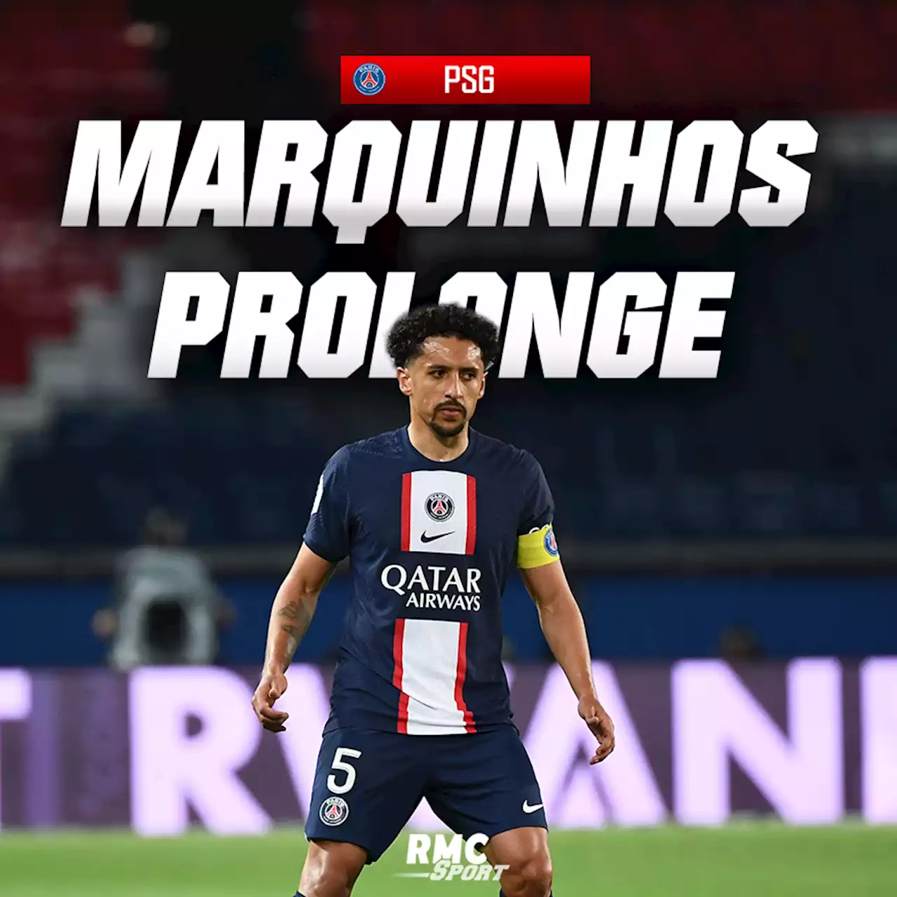 EN DIRECT - Mercato: Le PSG annonce la prolongation de Marquinhos