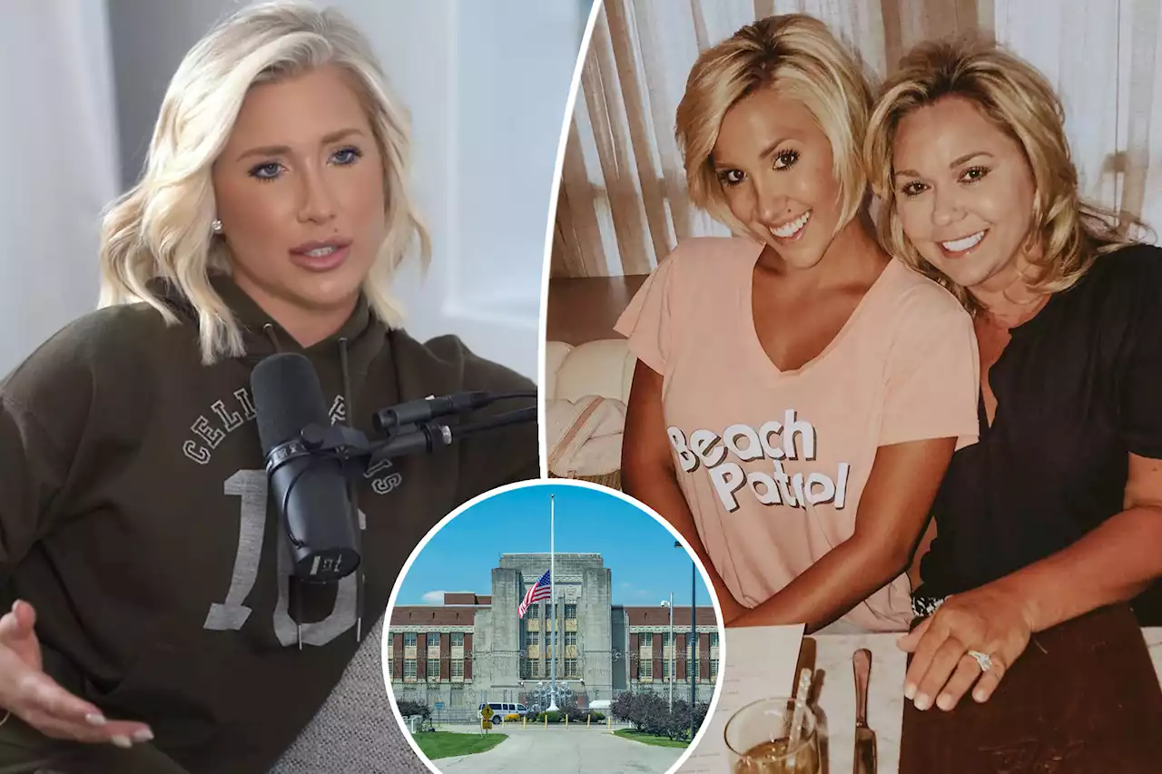 Savannah Chrisley reveals her mom, Julie, is ‘scared’ in prison