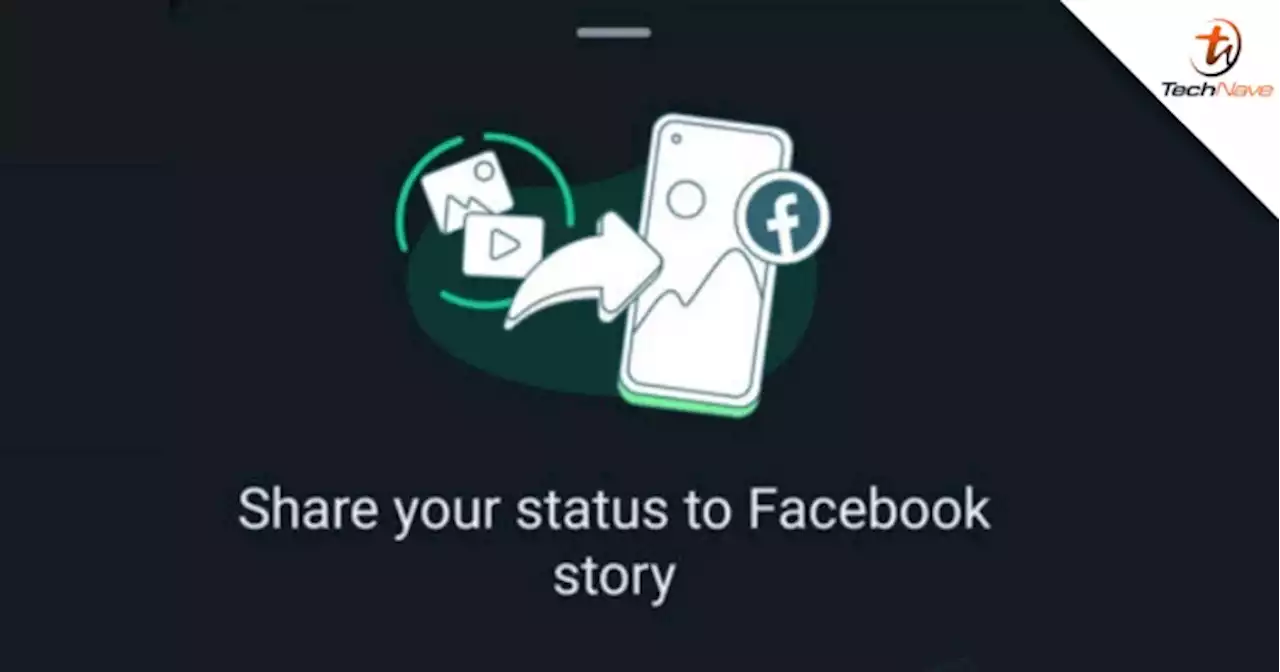 WhatsApp is testing out sharing status to Facebook Story on Android | TechNave