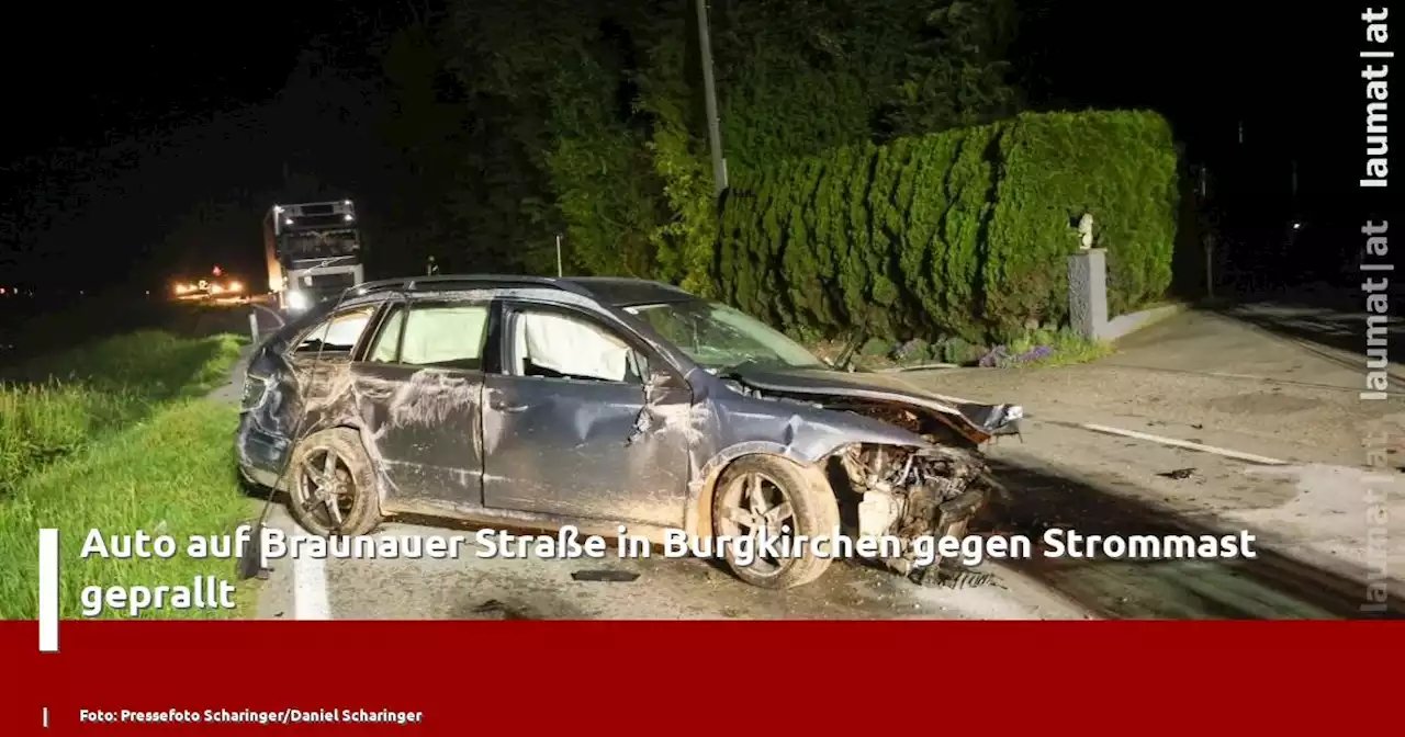 Auto auf Braunauer Straße in Burgkirchen gegen Strommast geprallt | laumat|at