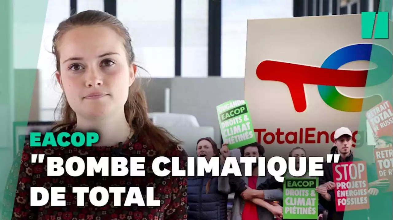 Pourquoi Eacop, l’oléoduc de Total, est dénoncé par des militants et des scientifiques du Giec