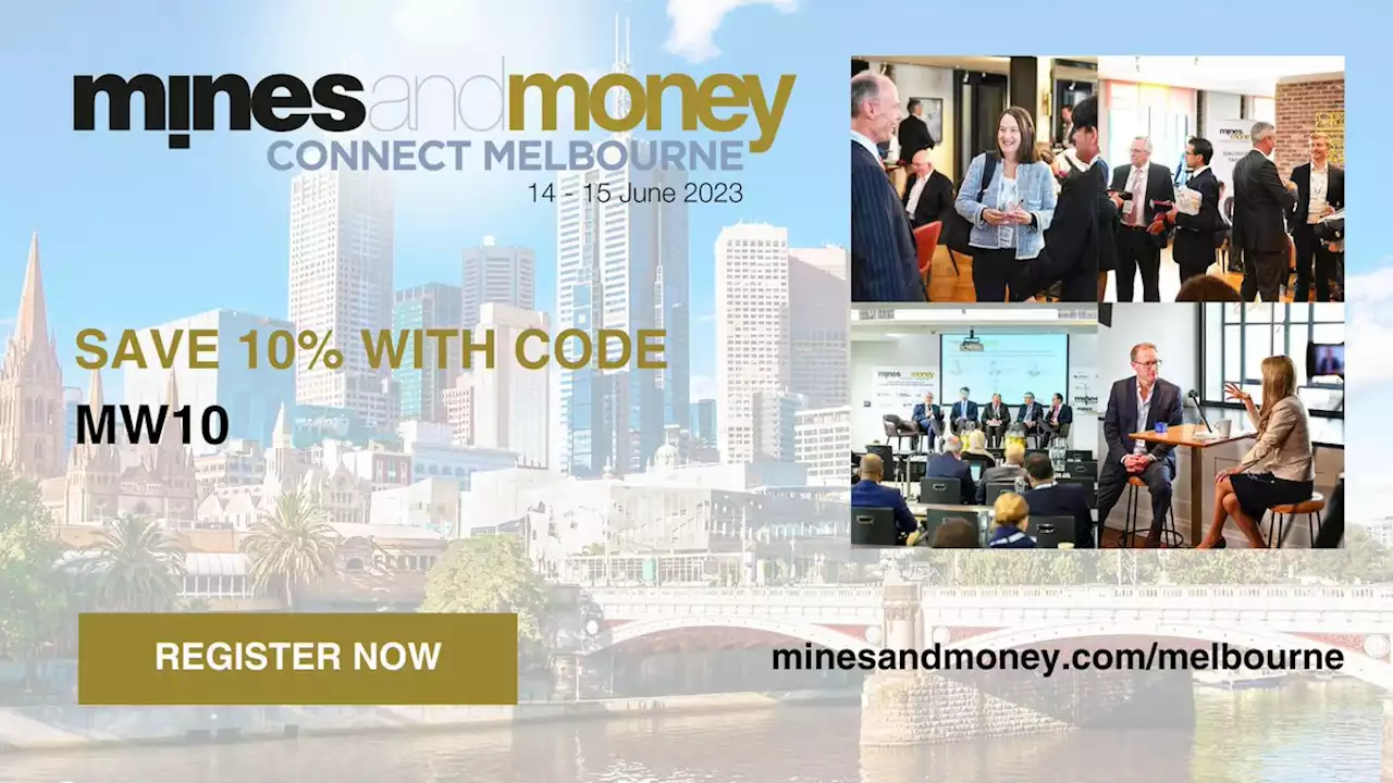 Mines and Money Connect Melbourne | 14 - 15 June 2023 | The premier event connecting miners with money, and investors with opportunity.