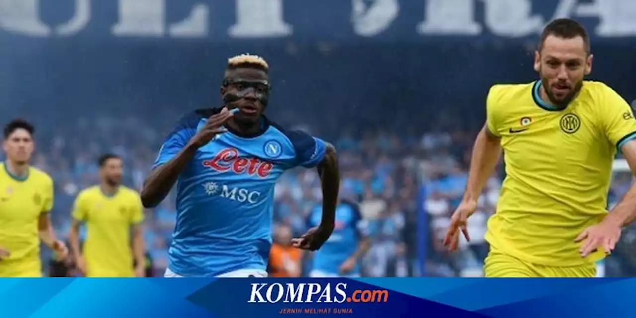 Hasil Napoli Vs Inter Milan 3-1: Sang Juara Bersinar, Il Biscione Terancam