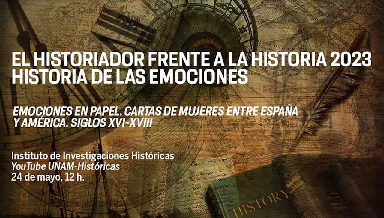 UNAM IIH - Eventos 2023 / Ciclo de conferencias El historiador frente a la Historia 2023. Historia de las emociones