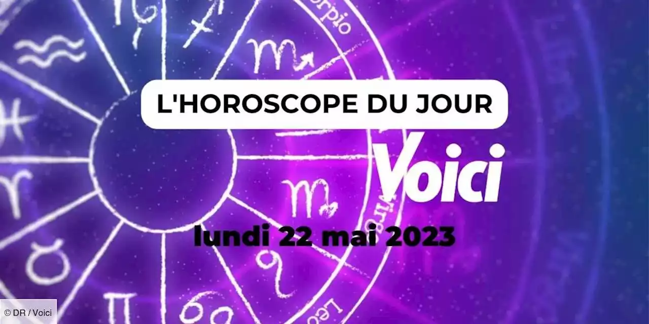 Horoscope du lundi 22 mai 2023 : journée pleine d’optimisme et de bonnes énergies pour ces signes astro ! - Voici