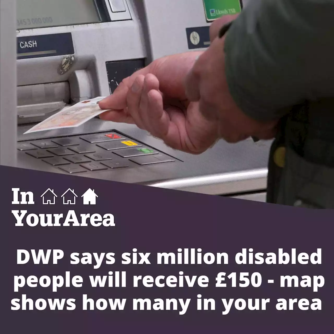 DWP says six million disabled people will receive £150 - map