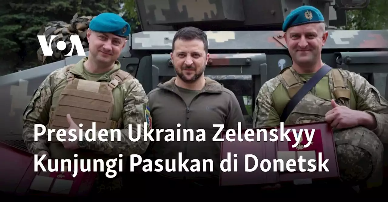 Presiden Ukraina Zelenskyy Kunjungi Pasukan di Donetsk