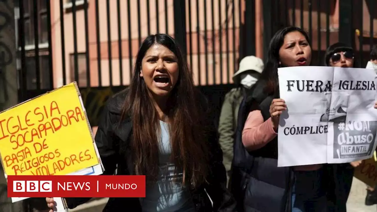 'Ha sido un abuso inhumano, cruel y violento': el escándalo de agresiones sexuales en la Iglesia católica que conmociona a Bolivia (y el duro reclamo del gobierno al Vaticano) - BBC News Mundo